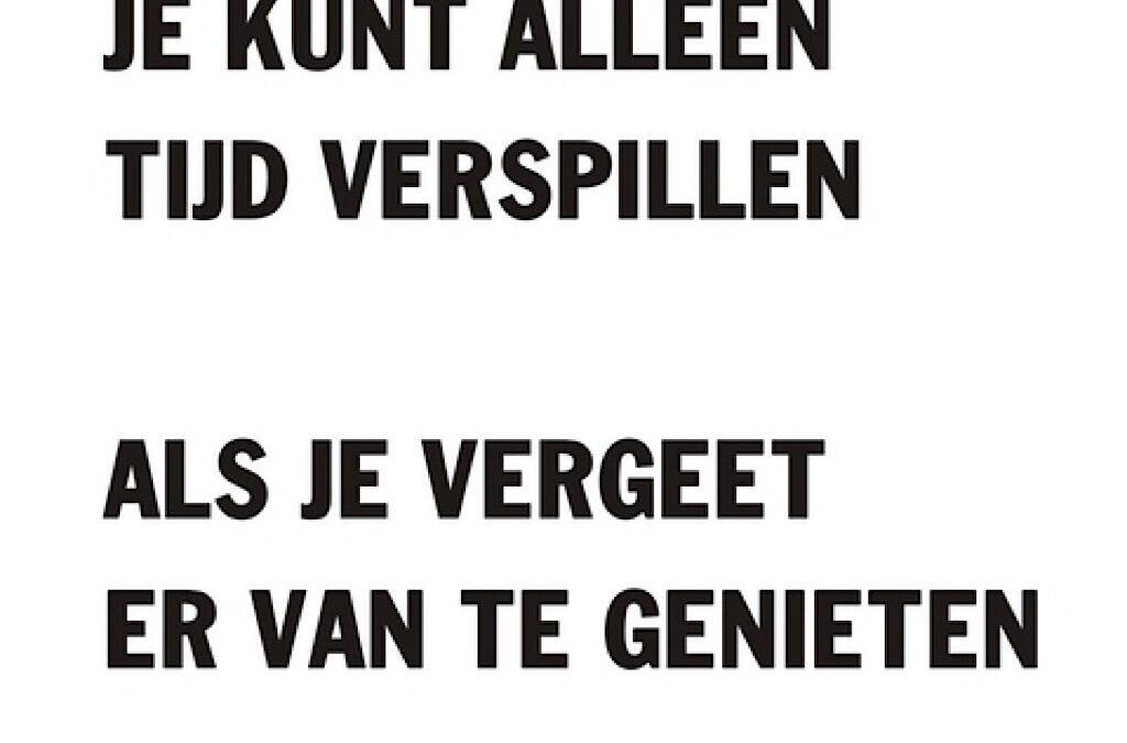 Verloren tijd omzetten in geluk